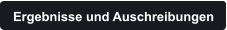 Ergebnisse und Auschreibungen