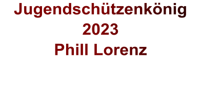 Jugendschützenkönig 2023 Phill Lorenz