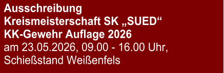 Ausschreibung Kreismeisterschaft SK „SUED“ KK-Gewehr Auflage 2026 am 23.05.2026, 09.00 - 16.00 Uhr, Schießstand Weißenfels