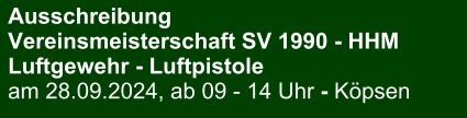 Ausschreibung Vereinsmeisterschaft SV 1990 - HHMLuftgewehr - Luftpistole am 28.09.2024, ab 09 - 14 Uhr - Köpsen